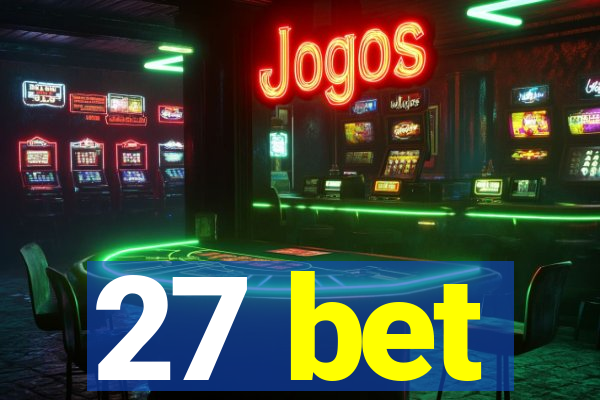 27 bet